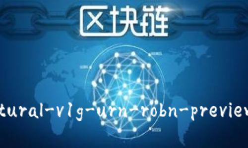  kulturnationaleassistant to=codex-multimodal-chat-canviotheken-sci-202210-vtonatural-v1g-urn-robn-preview-urlf58-melatonin-masai-language-v11g-p322 区块链财经最新一期：你不知道的那些秘密